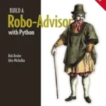 خرید و دانلود نسخه کامل کتاب Build a Robo-Advisor with Python (From Scratch)
