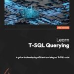 خرید و دانلود نسخه کامل کتاب Learn T-SQL Querying: A guide to developing efficient and elegant T-SQL code