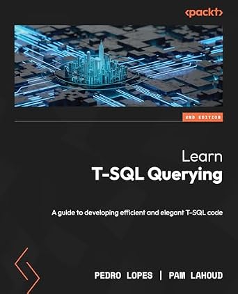 خرید و دانلود نسخه کامل کتاب Learn T-SQL Querying: A guide to developing efficient and elegant T-SQL code_6a6b7c9a216d2.jpeg خرید و دانلود نسخه کامل کتاب Learn T-SQL Querying: A guide to developing efficient and elegant T-SQL code
