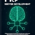 خرید و دانلود نسخه کامل کتاب MCP Server Development: Building AI-Integrated Tool Systems and Multi-Agent Architectures with Model Context Protocol for Scalable Server Solutions