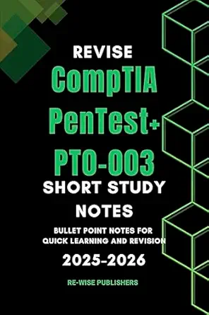 خرید و دانلود نسخه کامل کتاب Revise CompTIA PenTest+ PT0-003: Short Study Notes (Conquer Your Cybersecurity Certifications: The Bullet Point Approach)_6a6c3c8ea7adb.webp خرید و دانلود نسخه کامل کتاب Revise CompTIA PenTest+ PT0-003: Short Study Notes (Conquer Your Cybersecurity Certifications: The Bullet Point Approach)