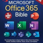 خرید و دانلود نسخه کامل کتاب The Microsoft Office 365 Bible: The Complete Basic to Expert Guide to Word, Excel, PowerPoint, Outlook, OneNote, OneDrive, Teams, Access, and Publisher
