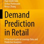 خرید و دانلود نسخه کامل کتاب Demand Prediction in Retail: A Practical Guide to Leverage Data and Predictive Analytics (Springer Series in Supply Chain Management Book 14) Kindle Edition