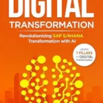 خرید و دانلود نسخه کامل کتاب Digital Transformation: Revolutionizing SAP S/4HANA Transformation with AI