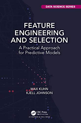 خرید و دانلود نسخه کامل کتاب Feature Engineering and Selection: A Practical Approach for Predictive Models (Chapman & Hall/CRC Data Science Series) 1st Edition_6a69ddf98b2ed.jpeg خرید و دانلود نسخه کامل کتاب Feature Engineering and Selection: A Practical Approach for Predictive Models (Chapman & Hall/CRC Data Science Series) 1st Edition