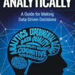 خرید و دانلود نسخه کامل کتاب Thinking Analytically: A Guide for Making Data-Driven Decisions