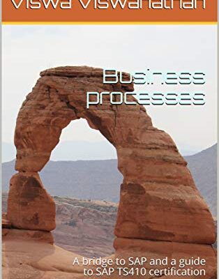 خرید و دانلود نسخه کامل کتاب Business processes: A bridge to SAP and a guide to SAP TS410 certification Kindle Edition