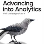 خرید و دانلود نسخه کامل کتاب Advancing into Analytics: From Excel to Python and R 1st Edition