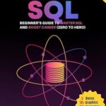 خرید و دانلود نسخه کامل کتاب Simple SQL: Beginner’s Guide To Master SQL And Boost Career (Zero To Hero)