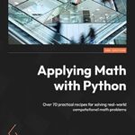 خرید و دانلود نسخه کامل کتاب Applying Math with Python: Over 70 practical recipes for solving real-world computational math problems, 2nd Edition
