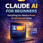 خرید و دانلود نسخه کامل کتاب Claude AI for Beginners: Everything You Need to Know to Get Started Today (Artificial Intelligence Book 1)