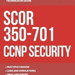 خرید و دانلود نسخه کامل کتاب CCNP: SCOR: 350-701: CCNP SECURITY: Cisco Certified Network Professional: Implementing and Operating Cisco Security Core Technologies (SCOR)