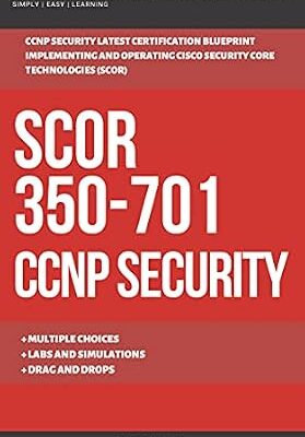 خرید و دانلود نسخه کامل کتاب CCNP: SCOR: 350-701: CCNP SECURITY: Cisco Certified Network Professional: Implementing and Operating Cisco Security Core Technologies (SCOR)