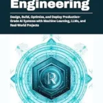 خرید و دانلود نسخه کامل کتاب Rust AI Engineering: Design, Build, Optimize, and Deploy Production-Grade AI Systems with Machine Learning, LLMs, and Real-World Projects