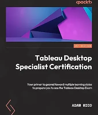 خرید و دانلود نسخه کامل کتاب Tableau Desktop Specialist Certification: A prep guide with multiple learning styles to help you gain Tableau Desktop Specialist certification