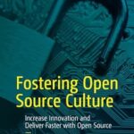 خرید و دانلود نسخه کامل کتاب Fostering Open Source Culture: Increase Innovation and Deliver Faster with Open Source