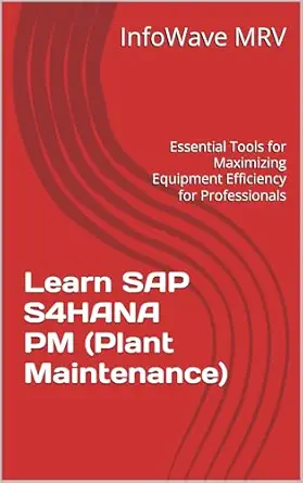 خرید و دانلود نسخه کامل کتاب Learn SAP S/4HANA PM (Plant Maintenance): Essential Tools for Maximizing Equipment Efficiency for Professionals_6a6be11162bde.webp خرید و دانلود نسخه کامل کتاب Learn SAP S/4HANA PM (Plant Maintenance): Essential Tools for Maximizing Equipment Efficiency for Professionals