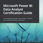 خرید و دانلود نسخه کامل کتاب Microsoft Power BI Data Analyst Certification Guide: A comprehensive guide to becoming a confident and certified Power BI professional 1st Edition