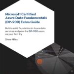 خرید و دانلود نسخه کامل کتاب Microsoft Certified Azure Data Fundamentals (DP-900) Exam Guide: Build a solid foundation in Azure data services and pass the DP-900 exam on your first try