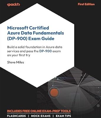 خرید و دانلود نسخه کامل کتاب Microsoft Certified Azure Data Fundamentals (DP-900) Exam Guide: Build a solid foundation in Azure data services and pass the DP-900 exam on your first try