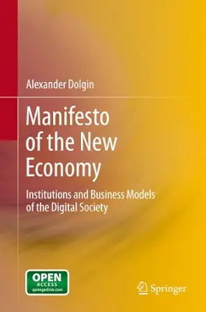 خرید و دانلود نسخه کامل کتاب Manifesto of the New Economy: Institutions and Business Models of the Digital Society_6a686dd442cb5.webp خرید و دانلود نسخه کامل کتاب Manifesto of the New Economy: Institutions and Business Models of the Digital Society