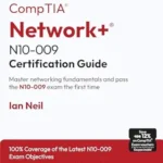 خرید و دانلود نسخه کامل کتاب CompTIA® Network+® N10-009 Certification Guide: Master networking fundamentals and pass the N10-009 exam the first time