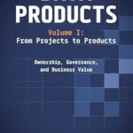 خرید و دانلود نسخه کامل کتاب Data Products Volume 1: From Projects to Products: Ownership, Governance, and Business Value