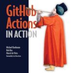 خرید و دانلود نسخه کامل کتاب GitHub Actions in Action: Continuous integration and delivery for DevOps