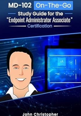 خرید و دانلود نسخه کامل کتاب MD-102 On-the-Go Study Guide for the “Endpoint Administrator Associate” Certification