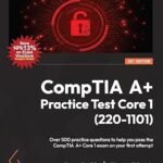 خرید و دانلود نسخه کامل کتاب CompTIA A+ Practice Test Core 1 (220-1101): Over 500 practice questions to help you pass the CompTIA A+ Core 1 exam on your first attempt
