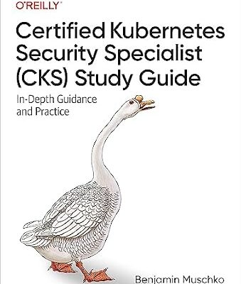 خرید و دانلود نسخه کامل کتاب Certified Kubernetes Security Specialist (CKS) Study Guide: In-Depth Guidance and Practice