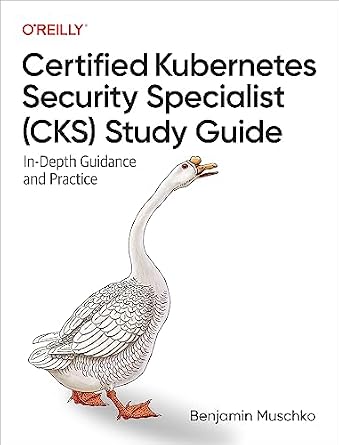 خرید و دانلود نسخه کامل کتاب Certified Kubernetes Security Specialist (CKS) Study Guide: In-Depth Guidance and Practice_6a6c73659c8f5.jpeg خرید و دانلود نسخه کامل کتاب Certified Kubernetes Security Specialist (CKS) Study Guide: In-Depth Guidance and Practice