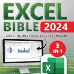 خرید و دانلود نسخه کامل کتاب Excel Bible 2024: 3 in 1 From Basics to Advanced Analytics, Learn How to Harness the Full Capabilities of Spreadsheets to Boost Your Productivity and Career
