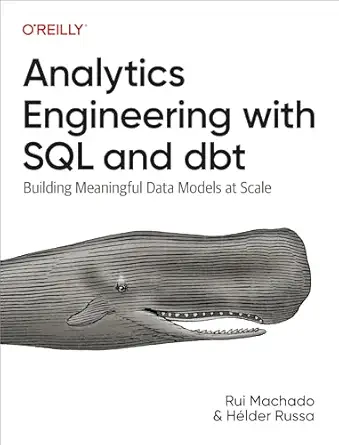 خرید و دانلود نسخه کامل کتاب Analytics Engineering with SQL and dbt: Building Meaningful Data Models at Scale_6a6b82399cf01.webp خرید و دانلود نسخه کامل کتاب Analytics Engineering with SQL and dbt: Building Meaningful Data Models at Scale
