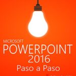 خرید و دانلود نسخه کامل کتاب PowerPoint 2016 Paso a Paso: Actualización Constante (MOBI + EPUB + PDF) (Spanish Edition) Kindle Edition