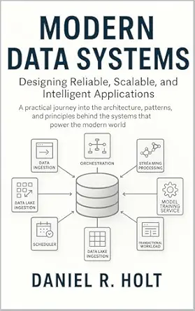 خرید و دانلود نسخه کامل کتاب Modern Data Systems: Designing Reliable, Scalable, and Intelligent Applications: A practical journey into the architecture, patterns, and principles … Foundations of Modern Data and AI Systems)_6a69e8bae9119.webp خرید و دانلود نسخه کامل کتاب Modern Data Systems: Designing Reliable, Scalable, and Intelligent Applications: A practical journey into the architecture, patterns, and principles … Foundations of Modern Data and AI Systems)