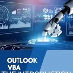 خرید و دانلود نسخه کامل کتاب Introduction to Outlook VBA: PROGRAMMING OUTLOOKS – IT’S THAT EASY WITH LOTS OF CODE EXAMPLES