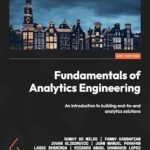 خرید و دانلود نسخه کامل کتاب Fundamentals of Analytics Engineering: An introduction to building end-to-end analytics solutions