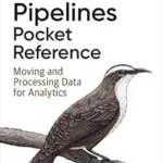 خرید و دانلود نسخه کامل کتاب Data Pipelines Pocket Reference: Moving and Processing Data for Analytics
