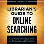 خرید و دانلود نسخه کامل کتاب Librarian’s Guide to Online Searching: Cultivating Database Skills for Research and Instruction