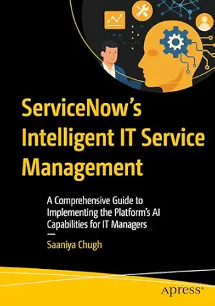 خرید و دانلود نسخه کامل کتاب ServiceNow’s Intelligent IT Service Management: A Comprehensive Guide to Implementing the Platform’s AI Capabilities for IT Managers_6a688d97d7203.webp خرید و دانلود نسخه کامل کتاب ServiceNow’s Intelligent IT Service Management: A Comprehensive Guide to Implementing the Platform’s AI Capabilities for IT Managers
