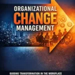 خرید و دانلود نسخه کامل کتاب Organizational Change Management: Empowering the People Side of Change