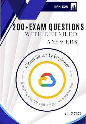 خرید و دانلود نسخه کامل کتاب Google Cloud Professional Cloud Security Engineer Exam Prep: 200+ Practice Questions with Detailed Answers