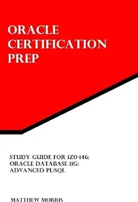 خرید و دانلود نسخه کامل کتاب Study Guide for 1Z0-146: Oracle Database 11g: Advanced PL/SQL (Oracle Certification Prep)