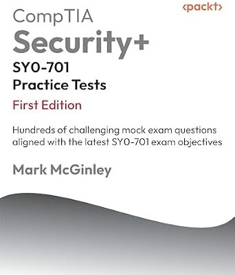 خرید و دانلود نسخه کامل کتاب CompTIA Security+ SY0-701 Practice Tests: Hundreds of challenging mock exam questions aligned with the latest SY0-701 exam objectives