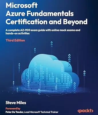 خرید و دانلود نسخه کامل کتاب Microsoft Azure Fundamentals Certification and Beyond: A complete AZ-900 exam guide with online mock exams and hands-on activities