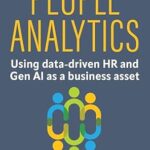 خرید و دانلود نسخه کامل کتاب People Analytics: Using data-driven HR and Gen AI as a business asset