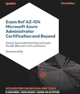 خرید و دانلود نسخه کامل کتاب Exam Ref AZ-104 Microsoft Azure Administrator Certification and Beyond: Master Azure administration and pass the AZ-104 exam with confidence
