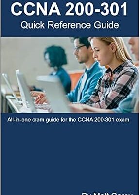 خرید و دانلود نسخه کامل کتاب CCNA 200-301 Quick Reference Guide: Easy to follow study guide that will help you prepare for the new CCNA 200-301 exam