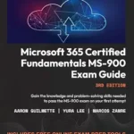 خرید و دانلود نسخه کامل کتاب Microsoft 365 Certified Fundamentals MS-900 Exam Guide: Gain the knowledge and problem-solving skills needed to pass the MS-900 exam on your first attempt
